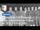 L'épopée de l'équipe féminine de foot d'ÉtrSungt, triple championne de France en 1978, 1979 et 1981