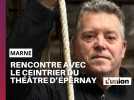 Rencontre avec le cintrier du théâtre d'Epernay