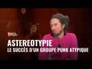 Bric à Brac - Astéréotypie, le succès d'un groupe punk atypique