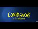 Compagnons (Bande Annonce)