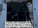 Des casques virtuels pour aider les enfants traumatisés à Gaza