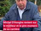Michel D'Hooghe revient sur le meilleur et le pire moment de sa carrière