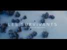 Les Survivants (Bande Annonce)