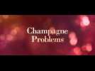 Champagne problems (Bande annonce)