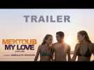 Mektoub My Love : Canto Uno - Official Trailer HD