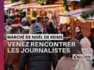 Venez rencontrer les journalistes de L'union au marché de Noel de Reims