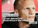 Stade de Reims / Laval : l'avant-match avec Karel Geraerts