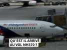 Qu'est il arrivé au vol MH370 ?
