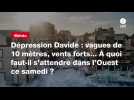 VIDÉO. Dépression Davide : vagues de 10 mètres, vents forts... À quoi faut-il s'attendre dans l'Ouest ce samedi ?