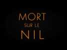 Mort sur le Nil (Bande Annonce VF)