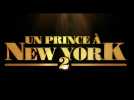 Un prince à New York 2 (Bande Annonce VF)