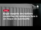 VIDEO. Engie rappelle des boîtiers connectés de radiateurs face à un risque de surchauffe