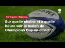 VIDÉOI. Harlequins - Bayonne : sur quelle chaîne et à quelle heure voir le match de Champions Cup en direct ?