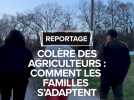 Colère des agriculteurs : comment les familles s'adaptent