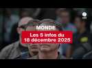 VIDEO. Les 5 infos Monde du 18 décembre 2025