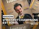 Champagne. Le mag l'Instant Champagne est sorti