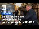 Un concert intimiste d'artistes de l'opéra de Lille pour les résidents de l'EHPAD de Solesmes