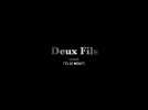 Deux fils (Bande annonce)