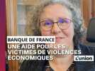 La Banque de France accompagne les victimes de violences financières