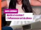 Maeva Ghennam mariée et enceinte ? L'influenceuse sort du silence