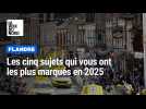 Flandre : Les cinq sujets qui vous ont les plus marqués en 2025