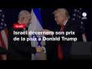 VIDÉO. Israël décernera son prix de la paix à Donald Trump
