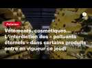 VIDEO. Vêtements, cosmétiques... L'interdiction des « polluants éternels » dans certains produits entre en vigueur ce jeudi