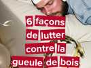 6 choses à savoir pour lutter contre la gueule de bois