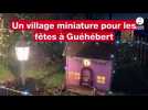 VIDÉO. Un village miniature s'est installé à Guéhébert pour les fêtes de fin d'année