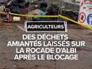 Colère des agriculteurs : une montagne de déchets amiantés laissée sur la rocade d'Albi après le blocage