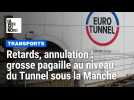 Grosse pagaille, ce mardi, au niveau du Tunnel sous la Manche