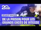 Les grands excès de vitesse désormais passibles d'une peine de prison