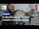 Dernier jour du médecin Jean-François Lemaître à Feignies