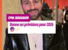 Cyril Benzaquen livre ses prévisions pour 2026