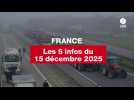 VIDEO. Les 5 infos France du 15 décembre 2025