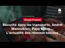 VIDEO. Sécurité dans les transports, André Manoukian, Papy boom... L'actualité des réseaux sociaux