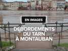 EN IMAGES : Débordements du Tarn à Montauban