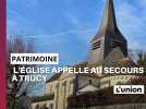 Les absidioles de l'église Sainte-Trinité appellent au secours à Trucy