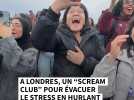 A Londres, un "Scream Club" pour évacuer le stress en hurlant
