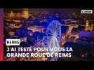 J'ai testé pour vous la grande roue de Reims