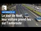 Le jour de Noël, leur voiture prend feu sur l'autoroute A1