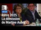 Rétro 2025 Lille : la démission de Martine Aubry