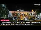 Il illumine sa maison pour Noël depuis près de 30 ans à La Chapelle-Saint-Luc