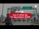 VIDEO. Les 5 infos Monde du 14 décembre 2025