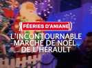 Les féeries d'Aniane - L'incontournable marché de Noël de l'Hérault