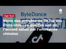 VIDEO. Vente des activités de TikTok aux États-Unis : ce que l'on sait de l'accord validé par l'entreprise chinoise