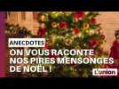 Les équipes de l'union vous racontent leurs mensonges de Noël