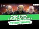 CAN 2025 : analyse et décryptage avec Younes Depardieu