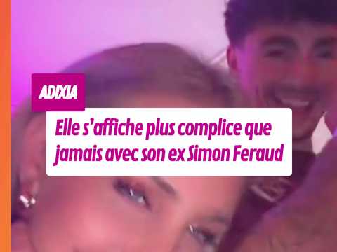 VIDEO : Adixia et Simon Feraud s?affichent pl&hellip;