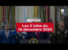 VIDEO. Les 5 infos Monde du 16 décembre 2025